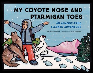 Front cover_My Coyote Nose And Ptarmigan Toes