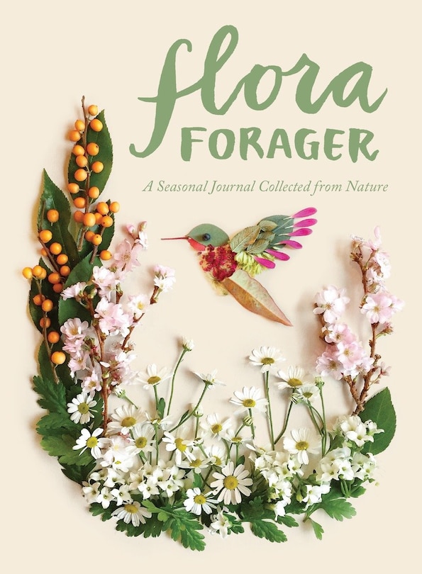 Flora Forager: A Seasonal Journal Collected From Nature