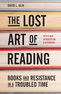 The Lost Art Of Reading: Books And Resistance In A Troubled Time