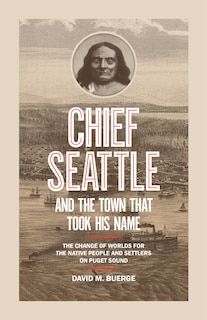 Couverture_Chief Seattle And The Town That Took His Name