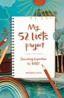 My 52 Lists Project: Journaling Inspiration For Kids!: My Weekly Journal