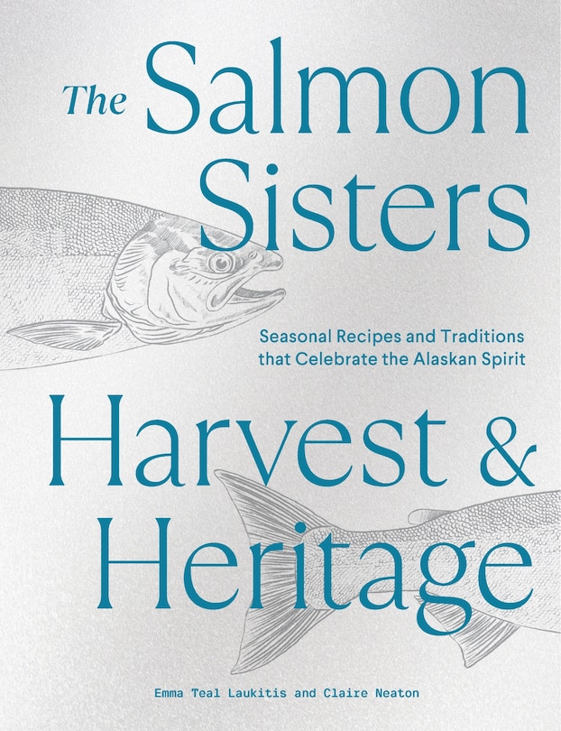 Front cover_The Salmon Sisters: Harvest & Heritage