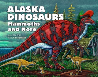 Front cover_Alaska Dinosaurs, Mammoths, and More