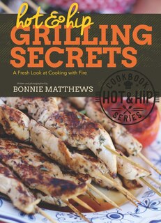 Front cover_Hot and Hip Grilling Secrets
