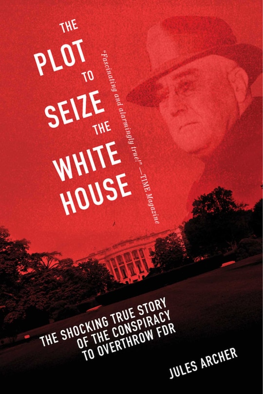 Front cover_The Plot to Seize the White House