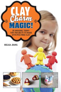 Front cover_Clay Charm Magic!