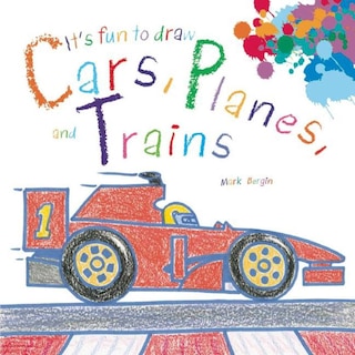 Front cover_It's Fun to Draw Cars, Planes, and Trains