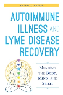 Front cover_Autoimmune Illness And Lyme Disease Recovery Guide