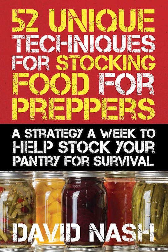 Front cover_52 Unique Techniques for Stocking Food for Preppers