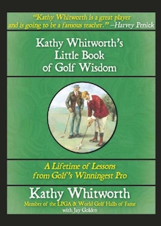Front cover_Kathy Whitworth's Little Book of Golf Wisdom