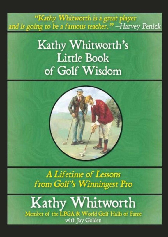 Front cover_Kathy Whitworth's Little Book of Golf Wisdom