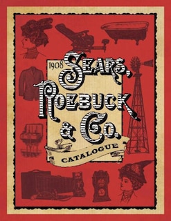Front cover_1908 Sears, Roebuck & Co. Catalogue