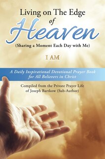 Front cover_Living on The Edge of Heaven (Sharing a moment each day with me)