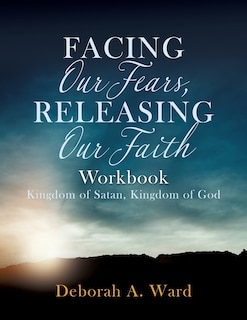 Front cover_Facing Our Fears, Releasing Our Faith