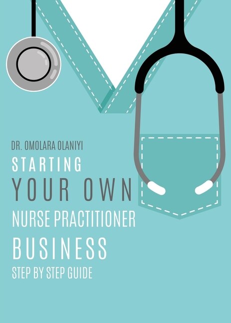 Front cover_Starting Your Own Nurse Practitioner Business