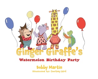 Front cover_Ginger Giraffe's Watermelon Birthday Party