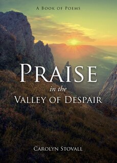 Front cover_PRAISE in the VALLEY OF DESPAIR