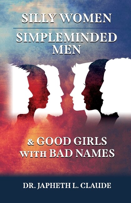 Couverture_Silly Women, Simpleminded Men, and Good Girls with Bad Names