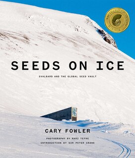 Front cover_Seeds on Ice: Svalbard and the Global Seed Vault