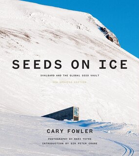 Front cover_Seeds on Ice: Svalbard and the Global Seed Vault