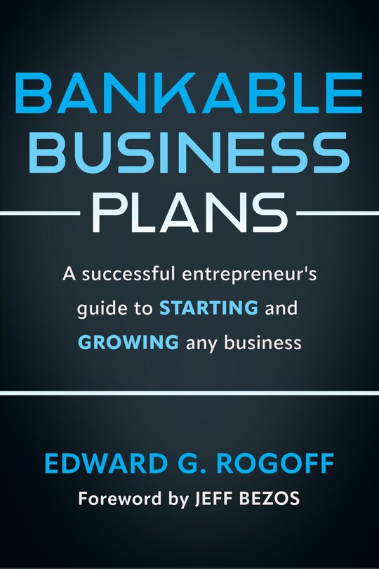 Couverture_Bankable Business Plans: A successful entrepreneur's guide to starting and growing any business