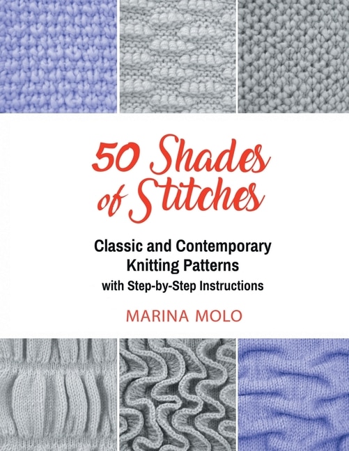 50 Shades of Stitches - Vol 2: Classic and Contemporay Knitting Patterns