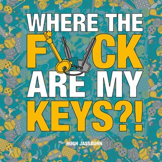 Front cover_Where the F*ck Are My Keys?!