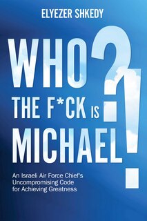 Front cover_Who the F*ck is Michael?!