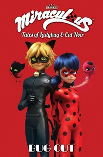 Front cover_Miraculous: Tales Of Ladybug And Cat Noir: Bug Out