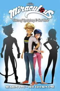 Front cover_Miraculous: Tales Of Ladybug And Cat Noir: Season Two - The Chosen One