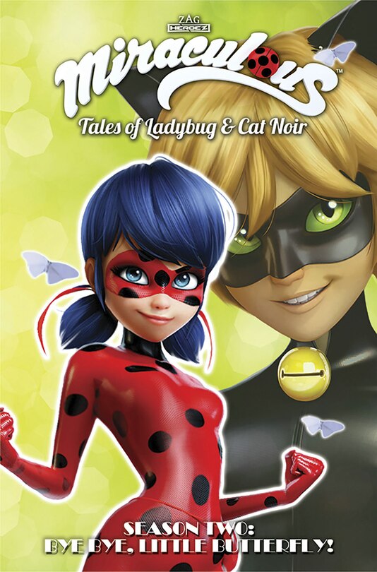 Front cover_Miraculous: Tales of Ladybug and Cat Noir: Season Two – Bye Bye, Little Butterfly!