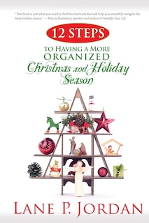 Front cover_12 Steps to Having a More Organized Christmas and Holiday Season