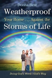 Couverture_Weatherproof Your Home . . . Against the Storms of Life
