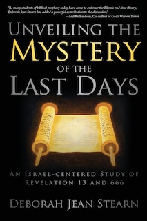 Unveiling the Mystery of the Last Days: Part 1 in the Sealed Till the Time of the End Series