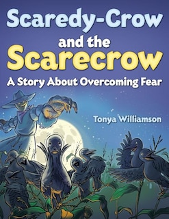Front cover_Scaredy-Crow And The Scarecrow