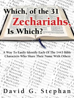 Front cover_Which, of the 31 Zechariahs, Is Which?