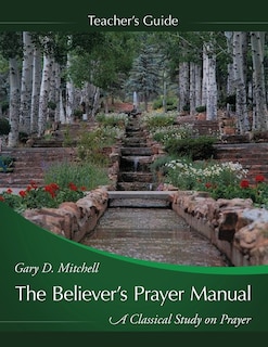 Front cover_The Believer's Prayer Manual Teaching Guide