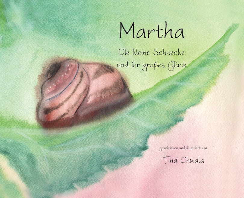 Front cover_Marta die kleine Schnecke und ihr grosses Glueck