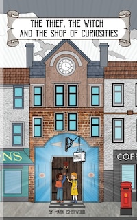 Couverture_The Thief, The Witch, And The Shop Of Curiosities