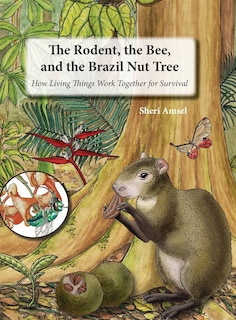 Front cover_The Rodent, the Bee, and the Brazil Nut Tree
