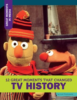 Front cover_12 Great Moments That Changed TV History
