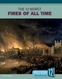 Front cover_The 12 Worst Fires of All Time
