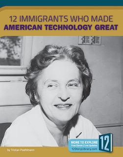 Front cover_12 Immigrants Who Made American Technology Great