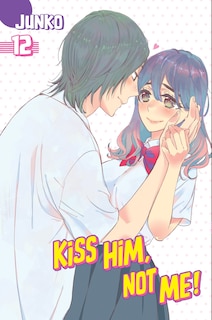 Front cover_Kiss Him, Not Me 12