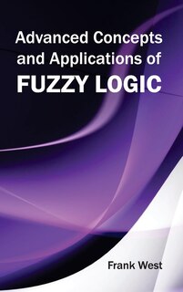 Front cover_Advanced Concepts and Applications of Fuzzy Logic