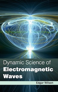 Couverture_Dynamic Science of Electromagnetic Waves