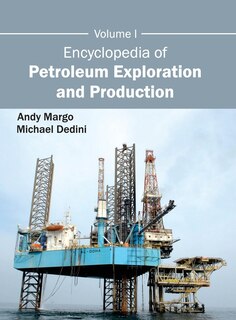 Front cover_Encyclopedia of Petroleum Exploration and Production: Volume I