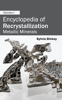 Front cover_Encyclopedia of Recrystallization: Volume I (Metallic Minerals)