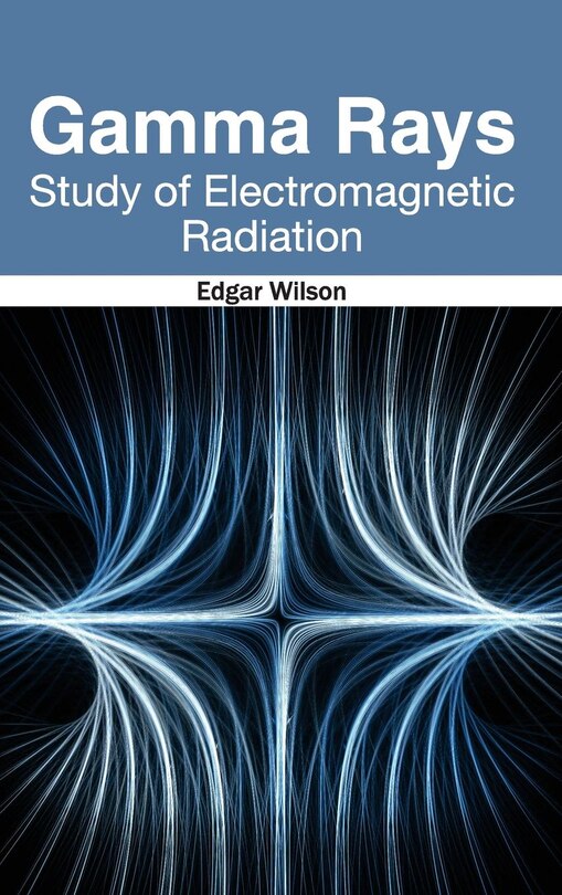 Couverture_Gamma Rays: Study of Electromagnetic Radiation