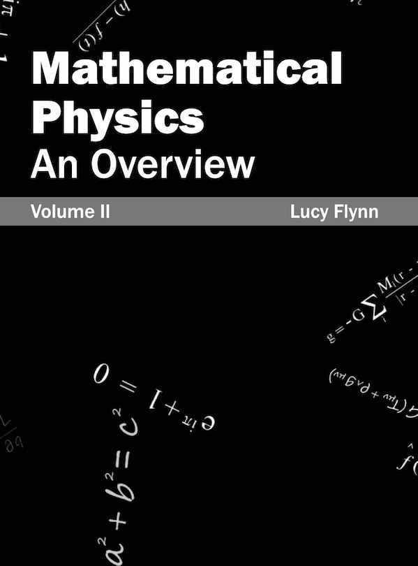 Mathematical Physics: An Overview (Volume II)